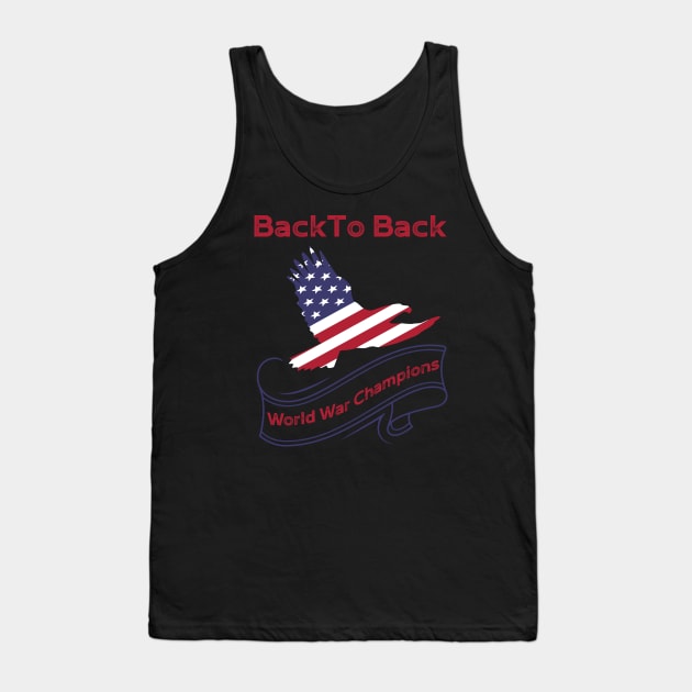 Funny- USA - Back to Back World War Champions- Patriotic - American Flag Tank Top by Crimson Leo Designs